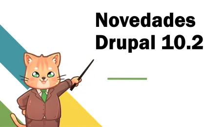 Novedades Drupal 10.2